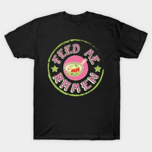 Feed Me Ramen Noodle Soup Broth T-Shirt T-Shirt